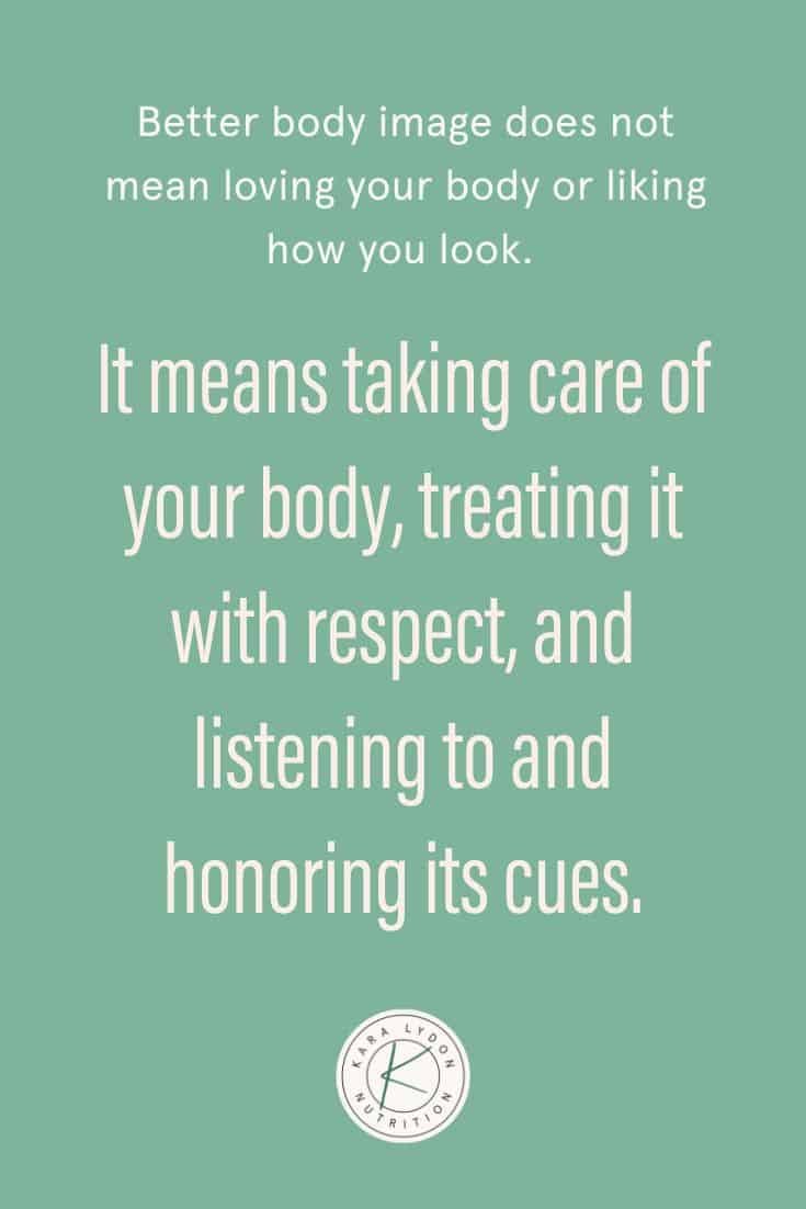 Graphic with quote: "Better body image does not mean loving your body or liking how you look. It means taking care of your body, treating it with respect, and listening to and honoring its cues."